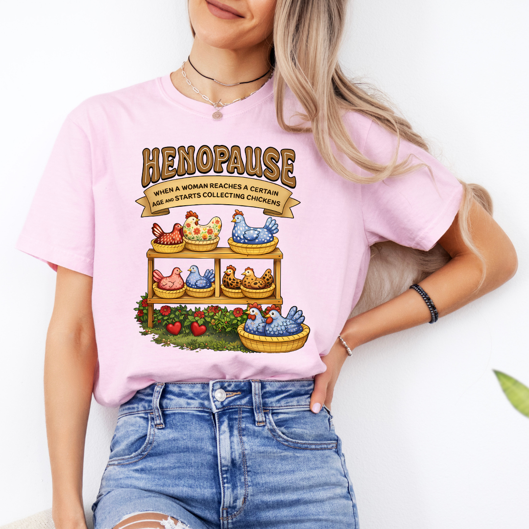 Henopause Humor Tee For Chicken Lovers