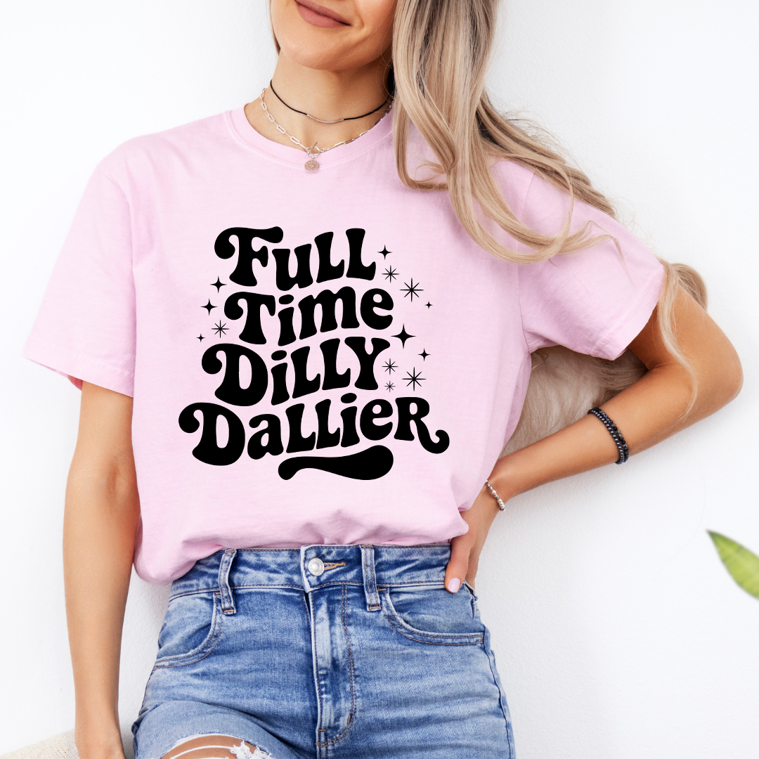 Full Time Dilly Dallier Tee