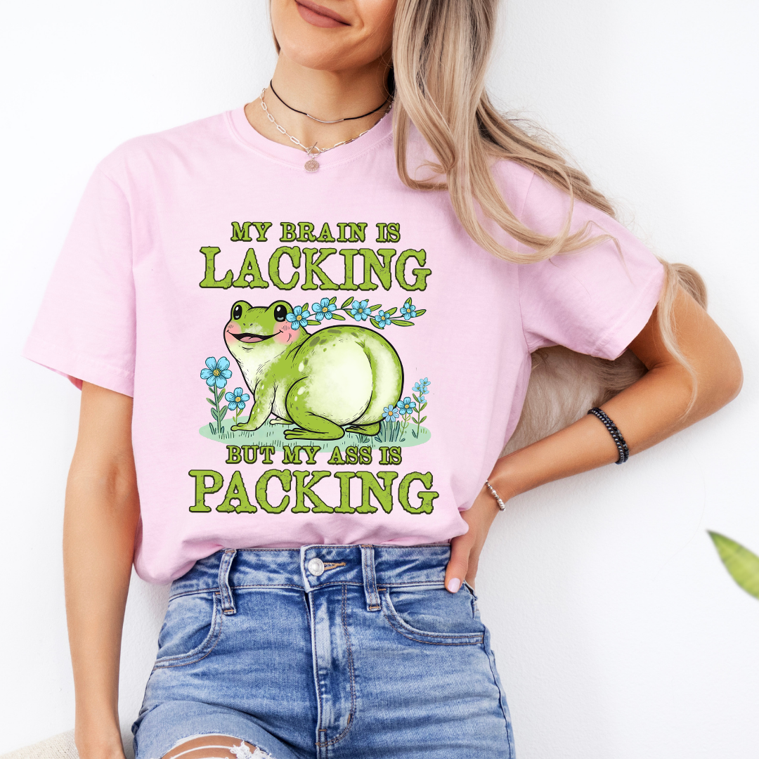 My Brain is Lacking But My A Is Packing Tee