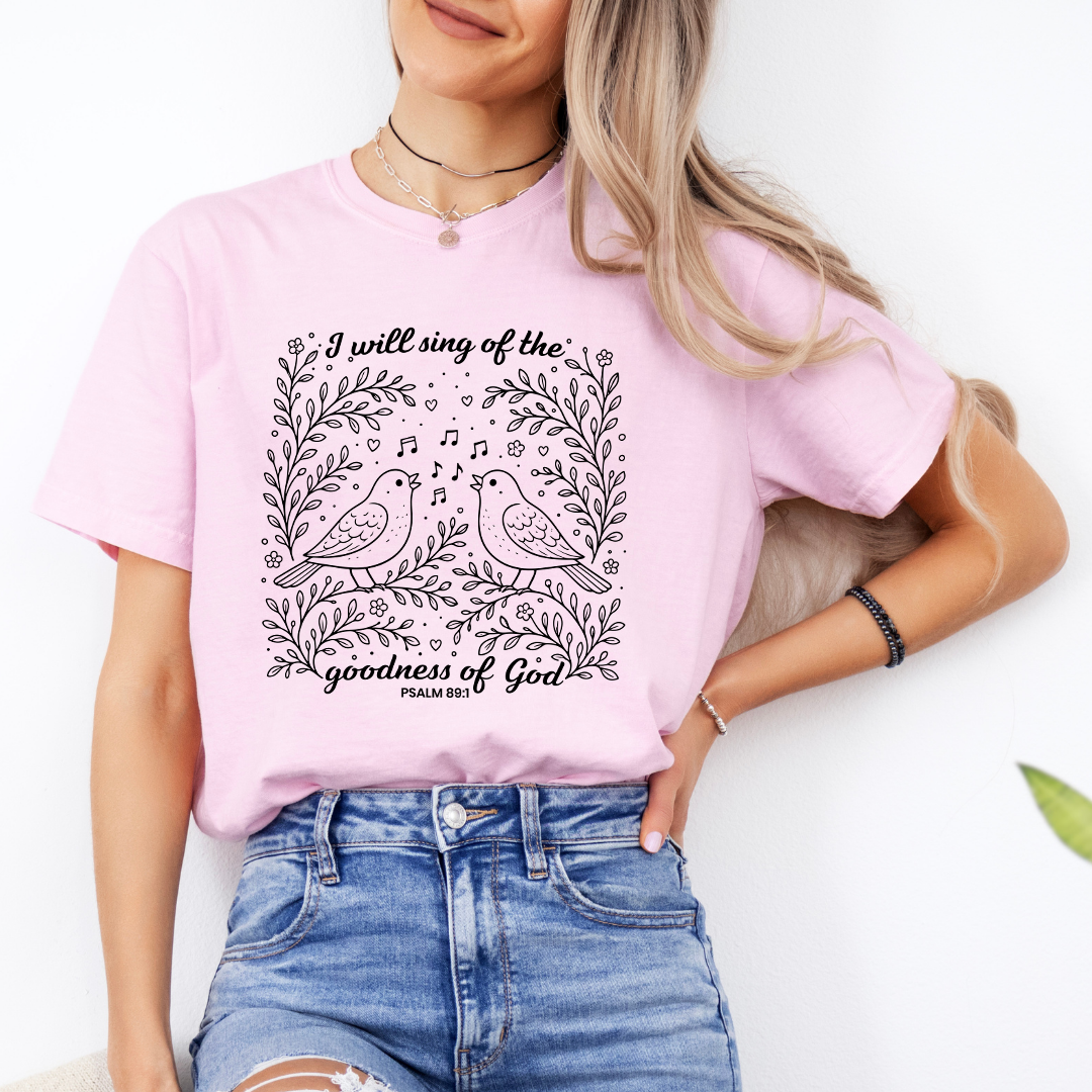 I Will Sing Of The Goodness Of God Tee