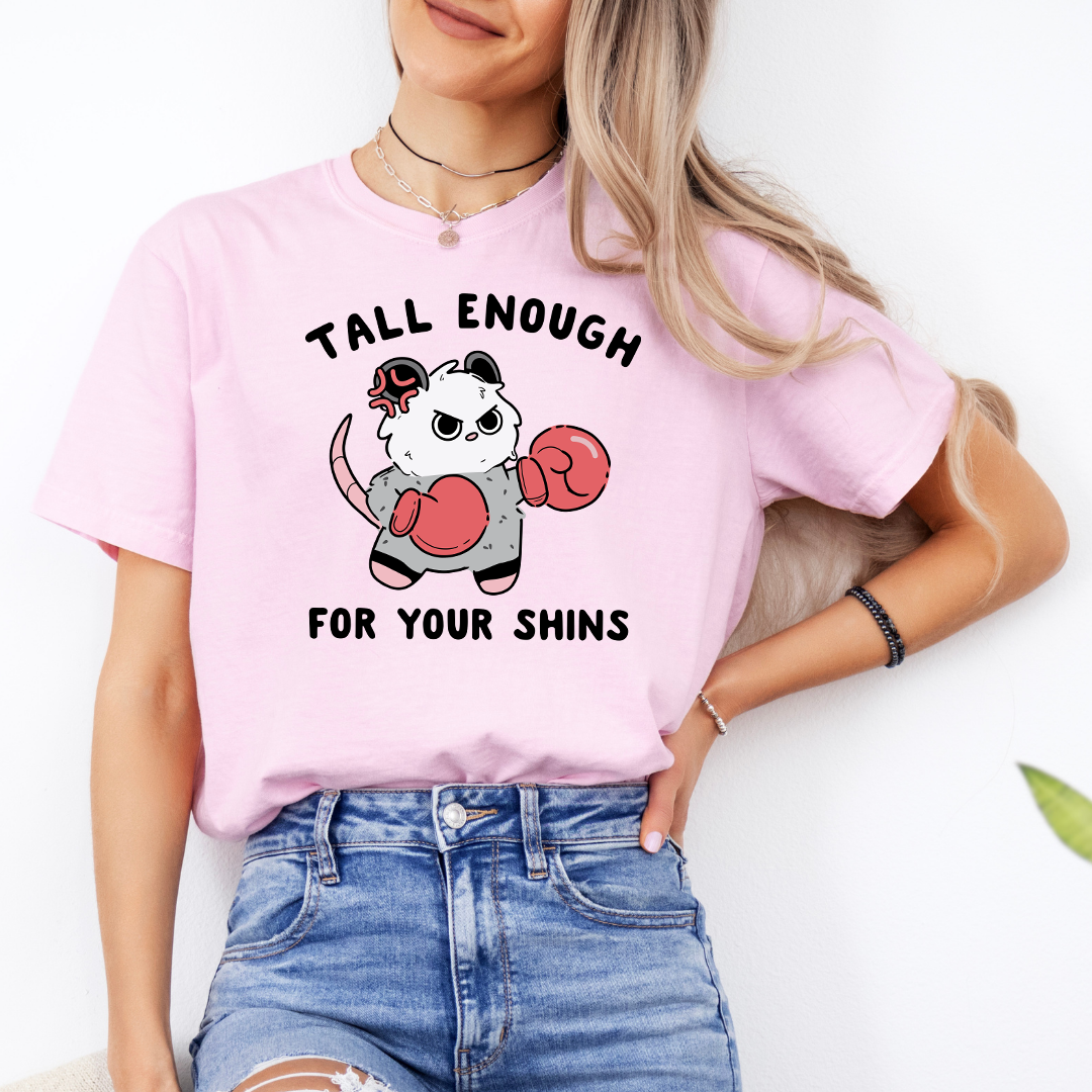 Tall Enough For Your Shins Tee