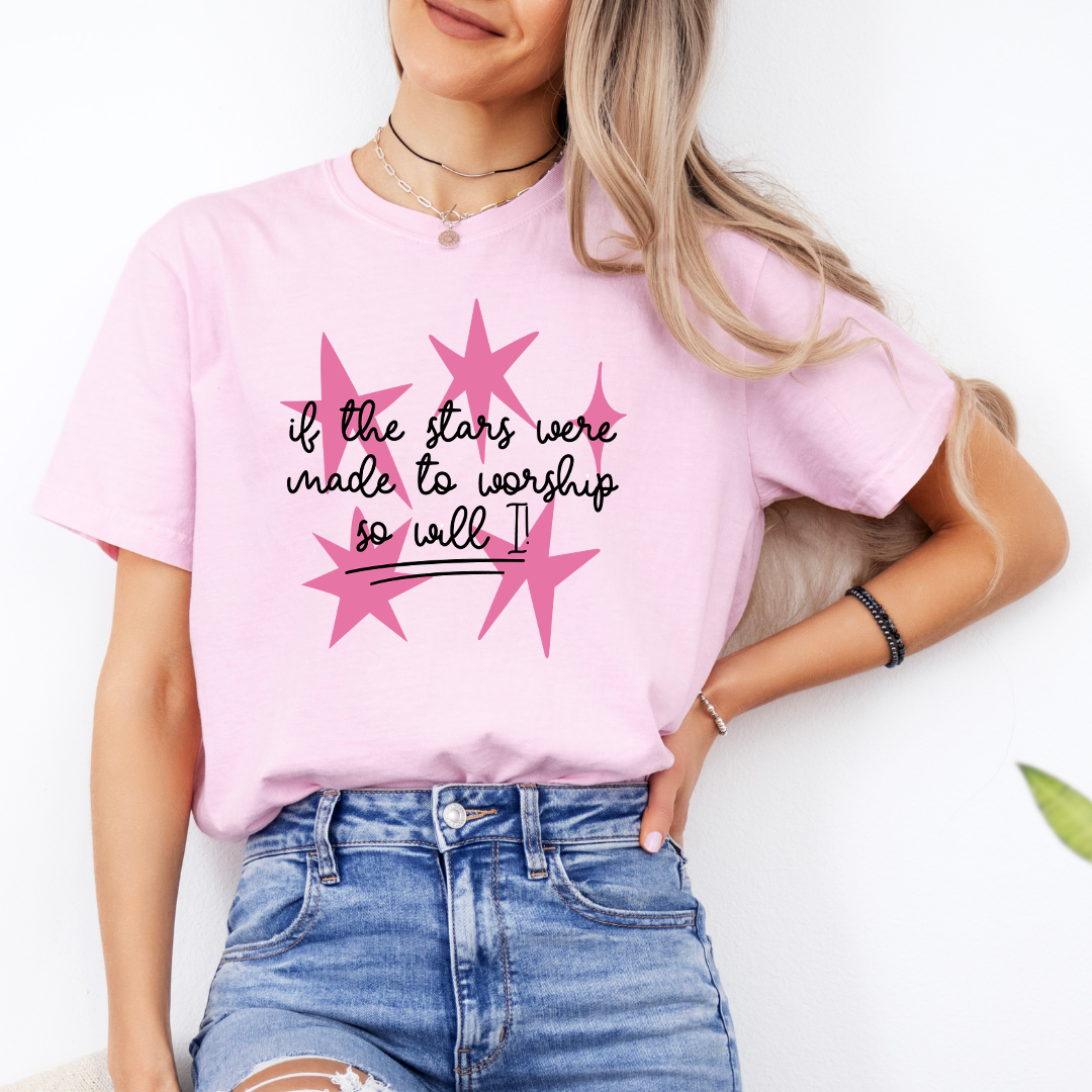 If The Stars Were Made To Worship So Will I Tee