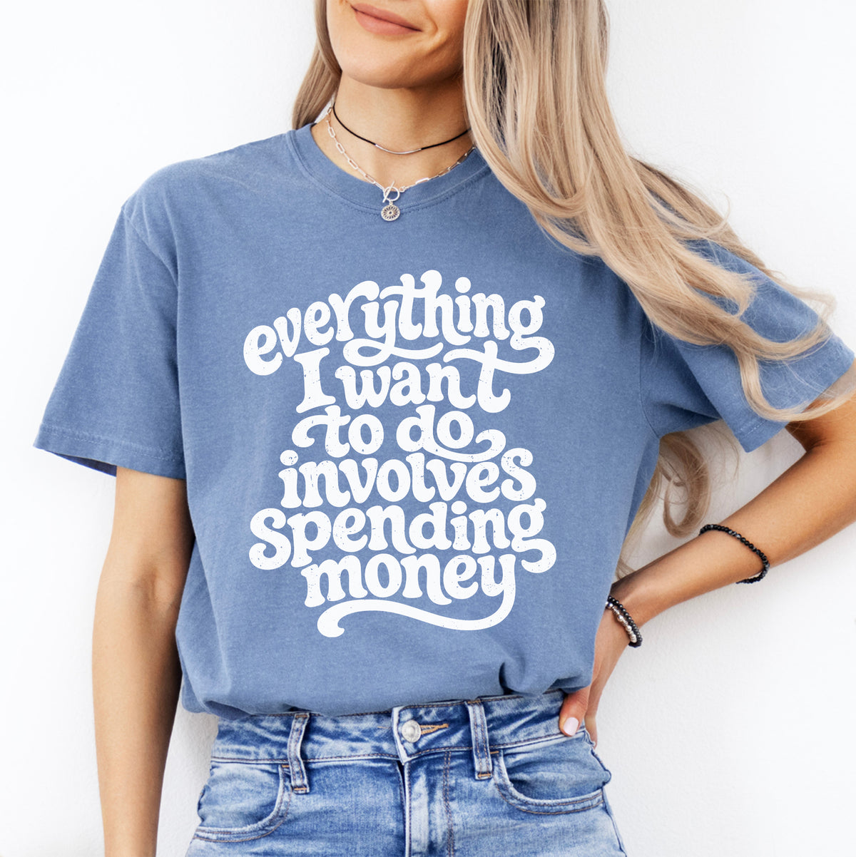 T-shirt « Tout ce que j’ai envie de faire coûte de l’argent »