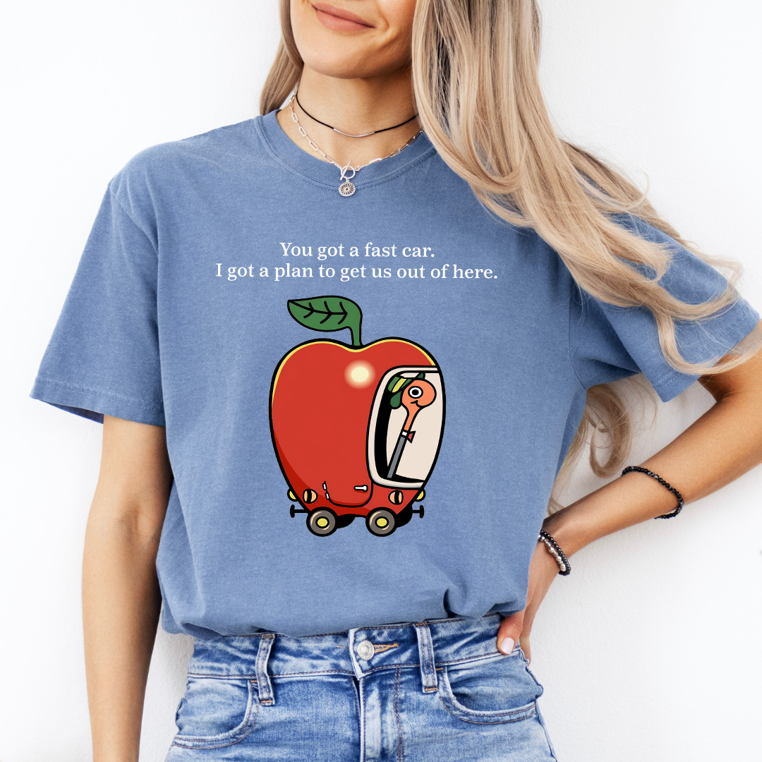 You Got A Fast Car Tee