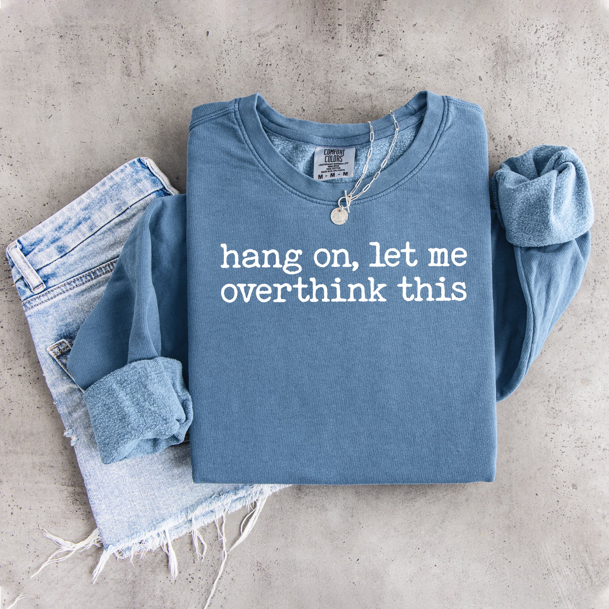 Hang On Let Me Overthink This Sweatshirt