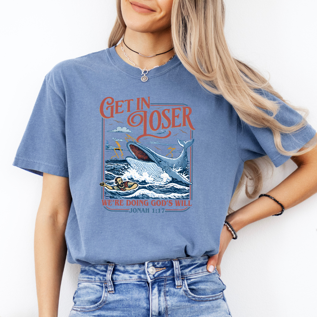 Get In Loser We’re Doing God’s Will Tee
