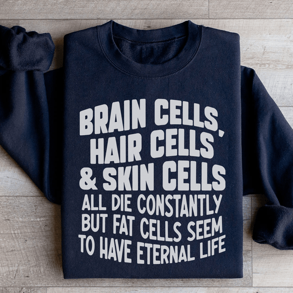 Brain Cells Hair Cells & Skin Cells Sweatshirt Black / S Peachy Sunday T-Shirt