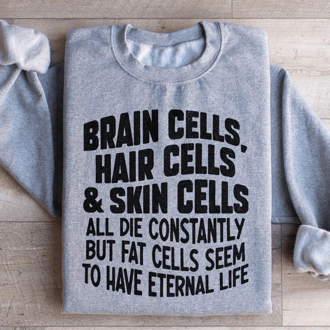 Brain Cells Hair Cells & Skin Cells Sweatshirt Sport Grey / S Peachy Sunday T-Shirt