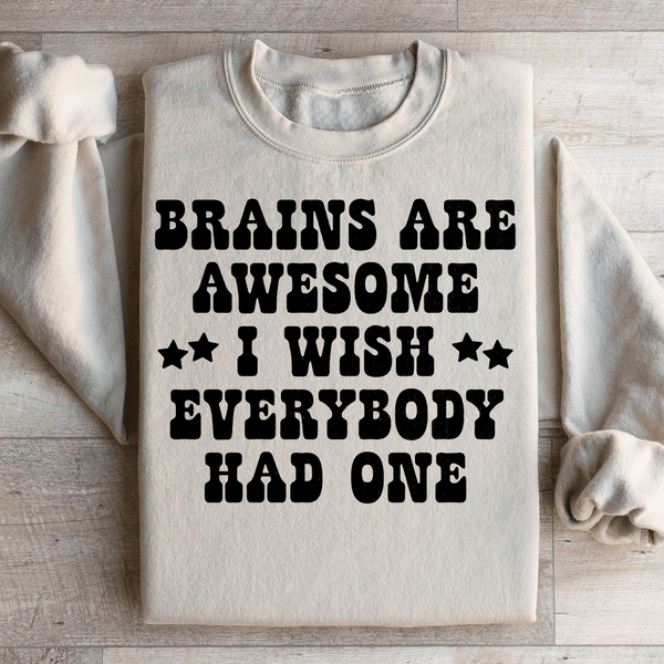 Brains Are Awesome I Wish Everybody Had One Sweatshirt Sand / S Peachy Sunday T-Shirt