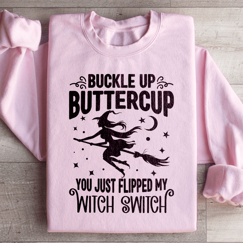 Buckle Up Buttercup You Just Flipped My Witch Switch 1 Sweatshirt Light Pink / S Peachy Sunday T-Shirt