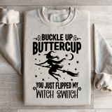 Buckle Up Buttercup You Just Flipped My Witch Switch 1 Sweatshirt Sand / S Peachy Sunday T-Shirt