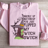 Buckle Up Buttercup You Just Flipped My Witch Switch Sweatshirt Light Pink / S Peachy Sunday T-Shirt