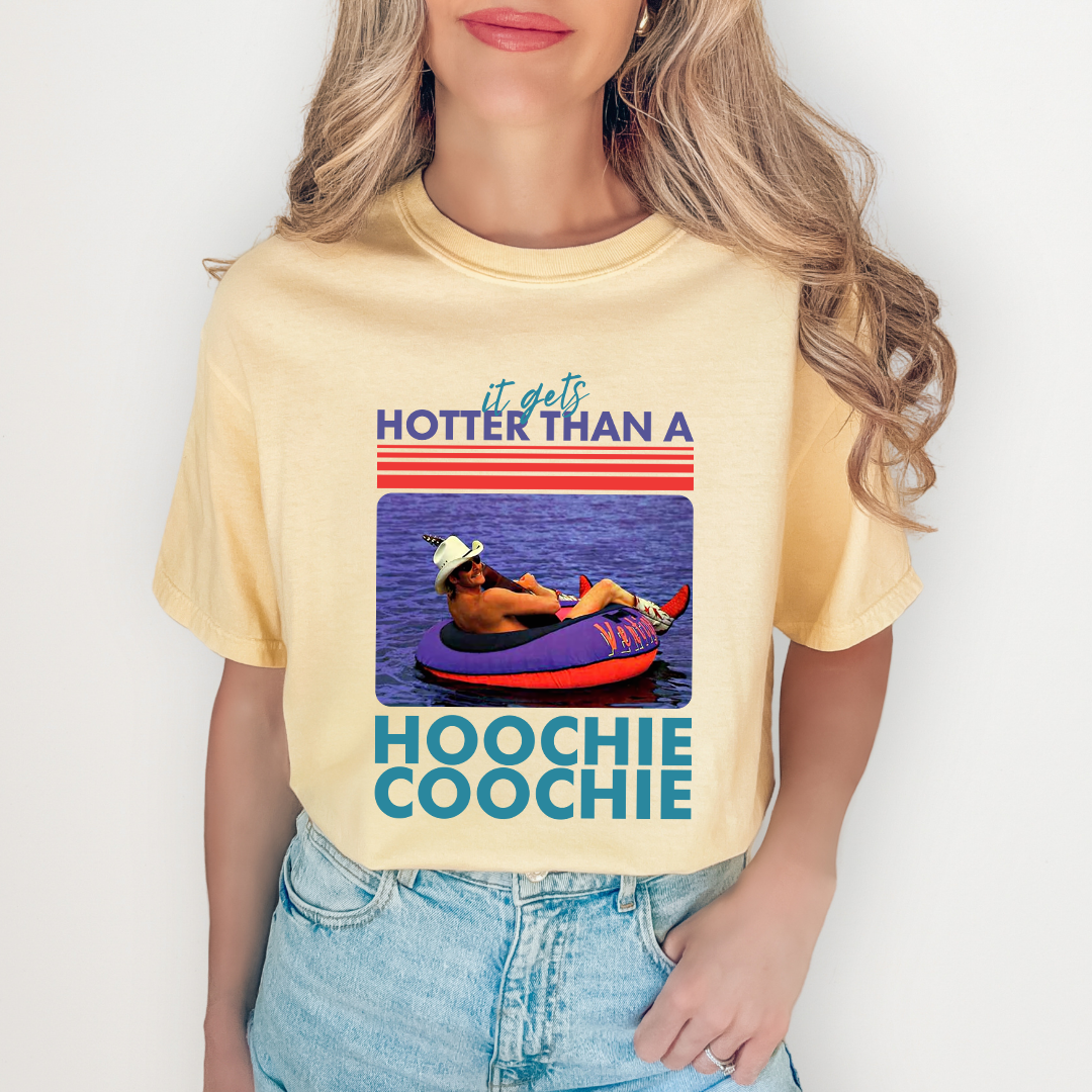 It Gets Hotter Than A Hoochie Coochie Tee