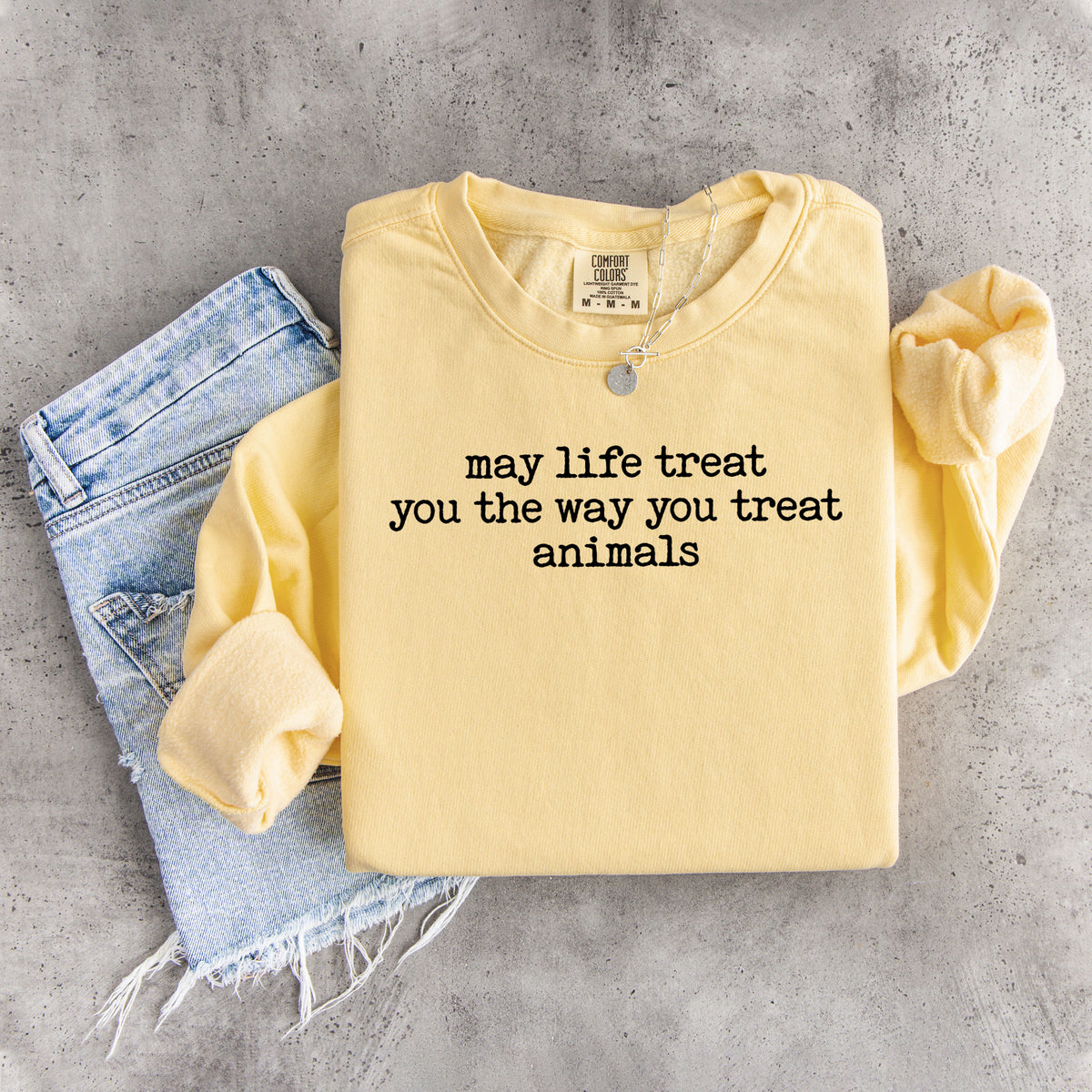 Möge das Leben dich so behandeln, wie du Tiere behandelst – Sweatshirt