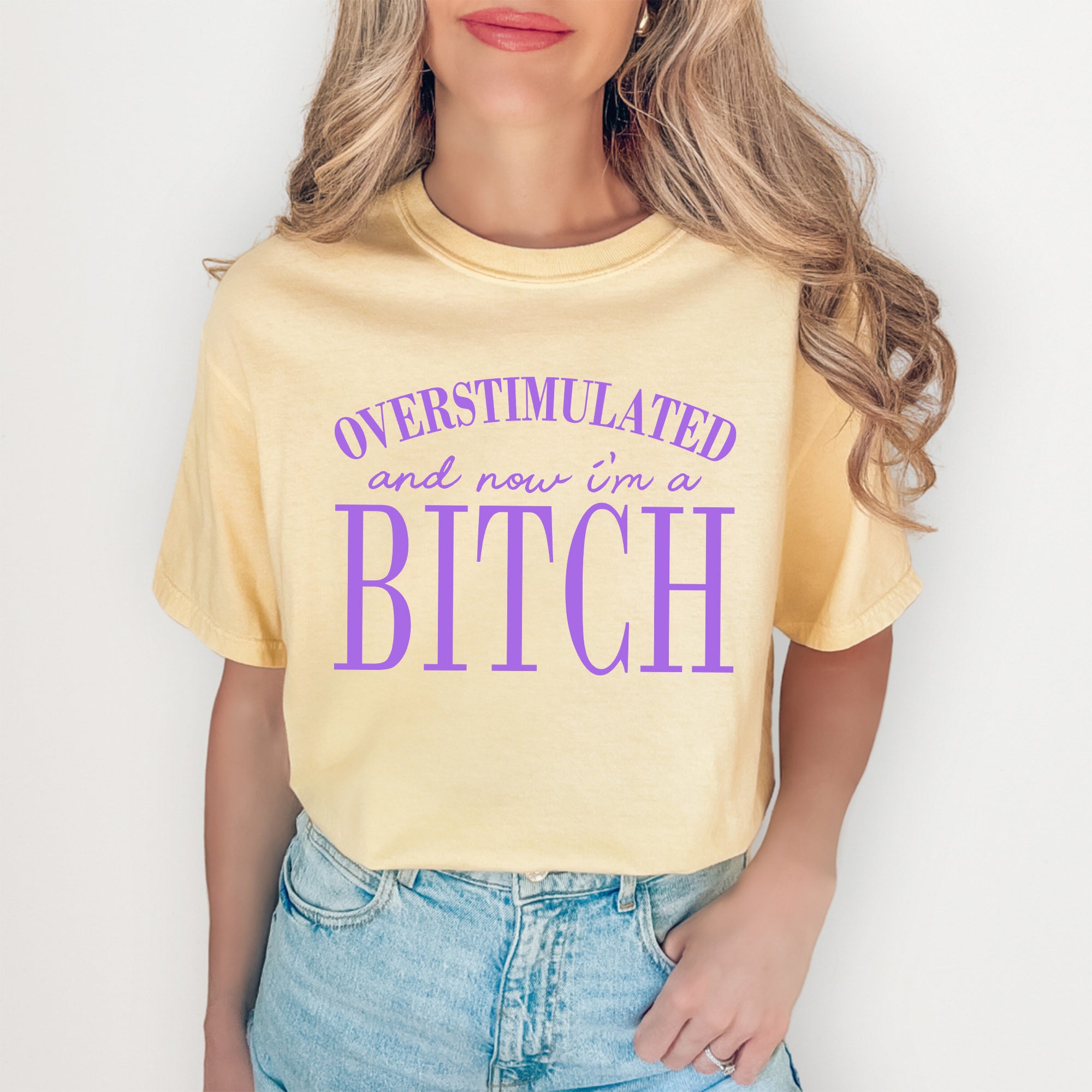 Camiseta «Estoy sobreestimulada y ahora soy una p_uta»