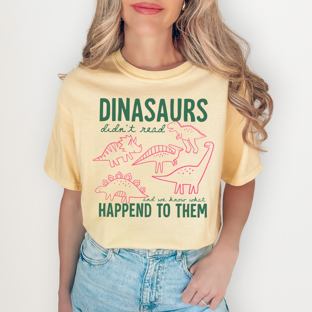 Dinasaurs Didn't Read Tee