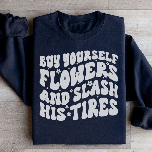 Buy Yourself Flowers And Slash His Tires Sweatshirt Black / S Peachy Sunday T-Shirt