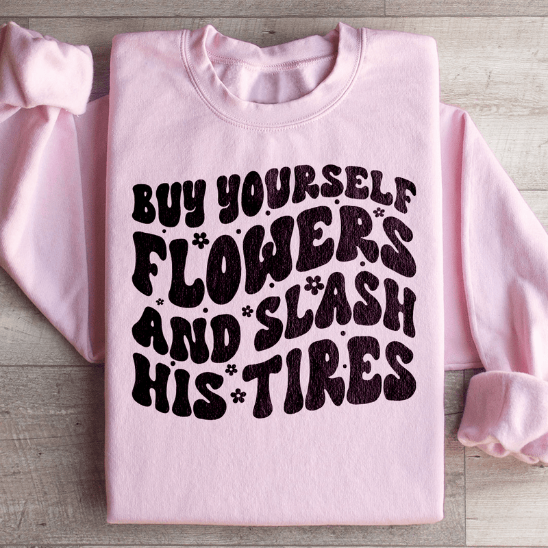 Buy Yourself Flowers And Slash His Tires Sweatshirt Light Pink / S Peachy Sunday T-Shirt