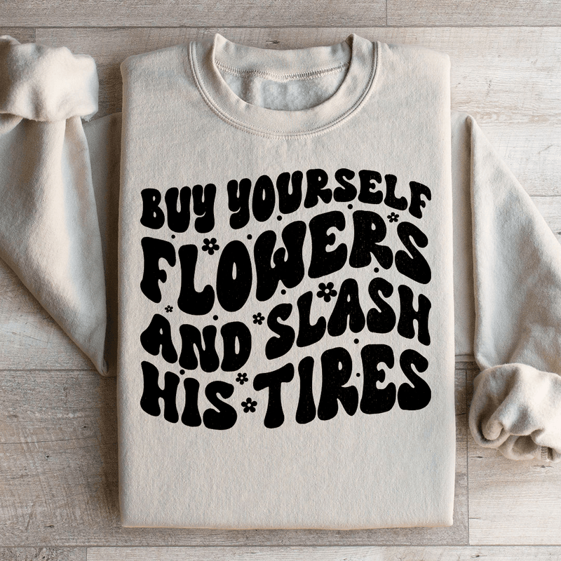 Buy Yourself Flowers And Slash His Tires Sweatshirt Sand / S Peachy Sunday T-Shirt