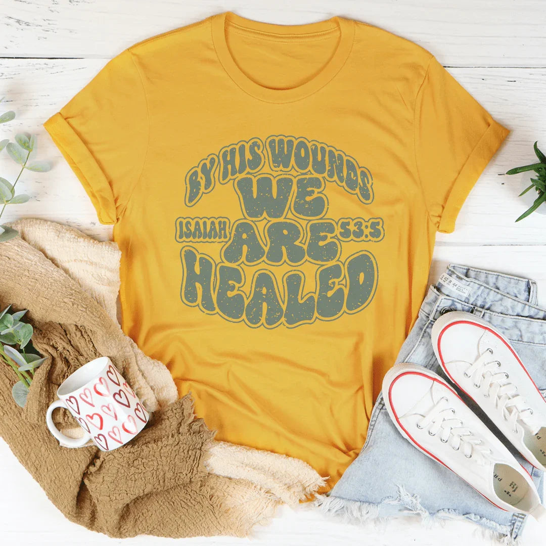 By His Wounds We Are Healed Tee Mustard / S Peachy Sunday T-Shirt