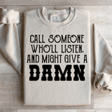 Call Someone Who'll Listen And Might Give A Damn Sweatshirt Sand / S Peachy Sunday T-Shirt