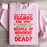 Can I Refill Your Eggnog Sweatshirt Light Pink / S Peachy Sunday T-Shirt