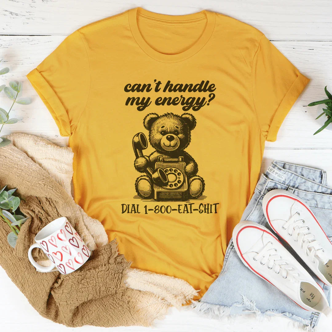 Can't Handle My Energy Tee Mustard / S Peachy Sunday T-Shirt