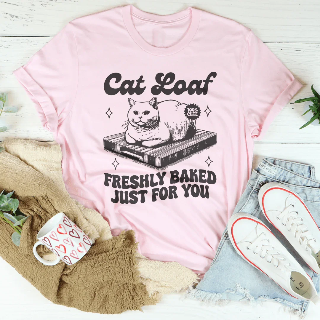 Cat Loaf Freshly Baked Just For You Tee Pink / S Peachy Sunday T-Shirt