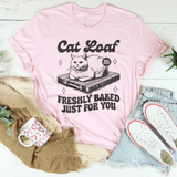 Cat Loaf Freshly Baked Just For You Tee Pink / S Peachy Sunday T-Shirt
