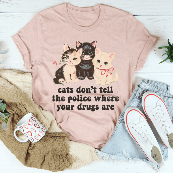 Cats Don’t Tell The Police Where Your Drugs Are Tee Heather Prism Peach / S Peachy Sunday T-Shirt