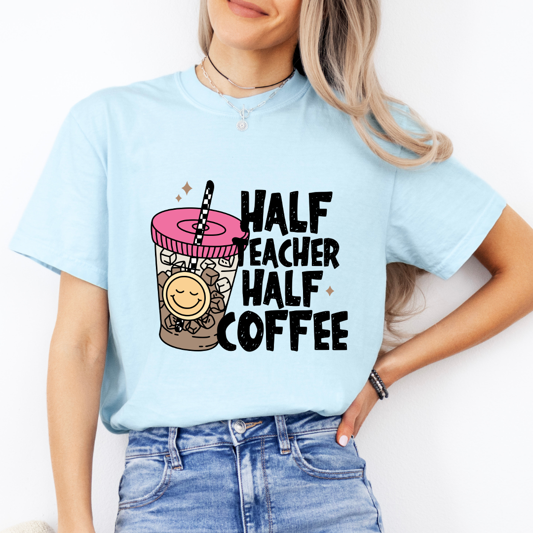 Half Teacher Half Coffee Tee