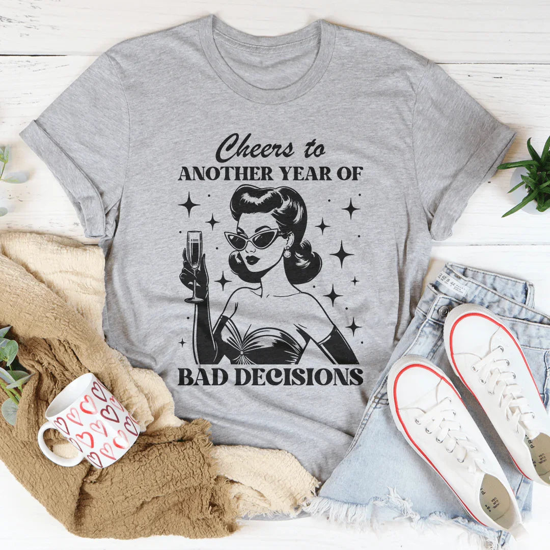 Cheers To Another Year Of Bad Decisions Tee Athletic Heather / S Peachy Sunday T-Shirt