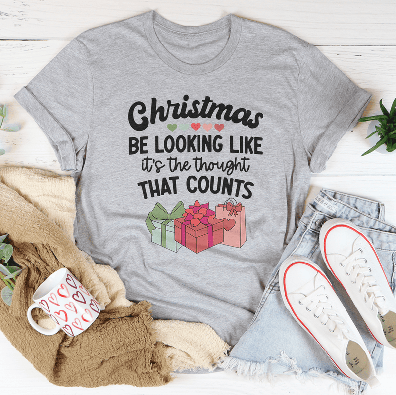 Christmas Be Looking Like It's The Thought That Counts Tee Athletic Heather / S Peachy Sunday T-Shirt