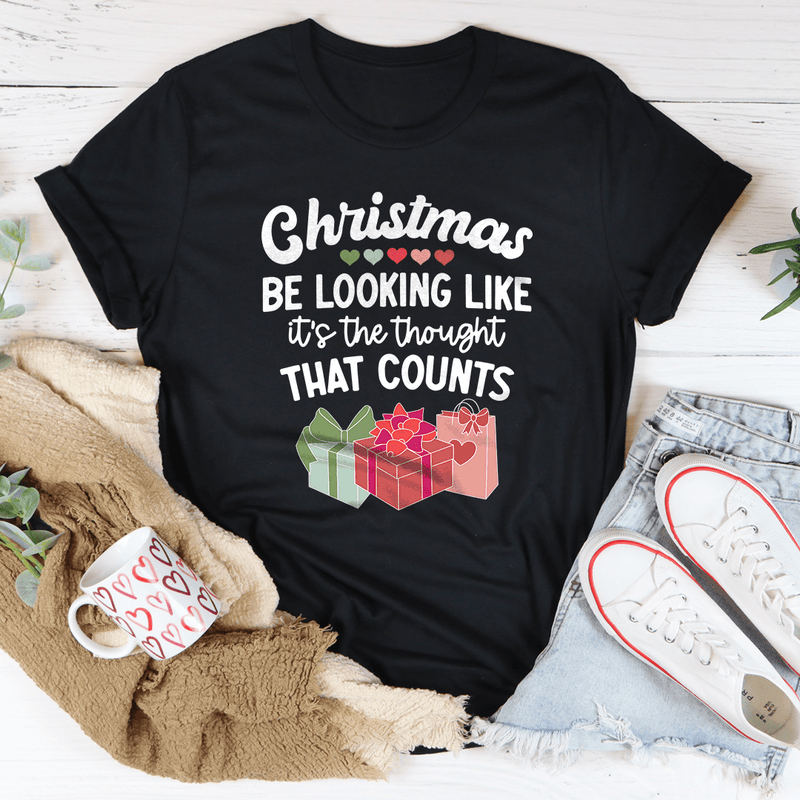 Christmas Be Looking Like It's The Thought That Counts Tee Black Heather / S Peachy Sunday T-Shirt