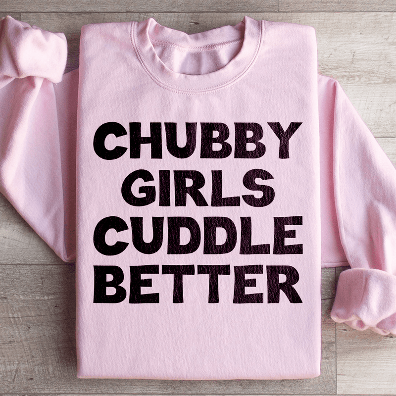 Chubby Girls Cuddle Better Sweatshirt Light Pink / S Peachy Sunday T-Shirt
