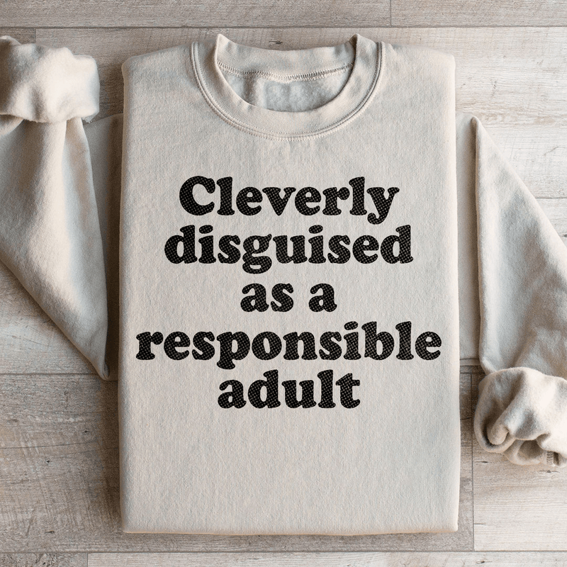 Clearly Disguised As A Responsible Adult Sweatshirt Sand / S Peachy Sunday T-Shirt