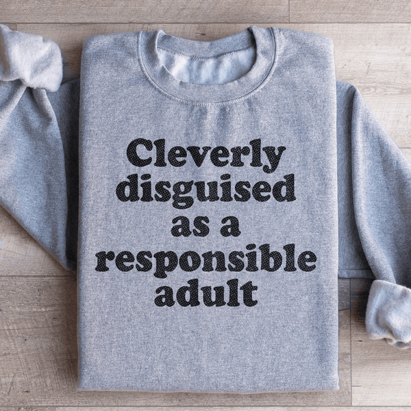 Clearly Disguised As A Responsible Adult Sweatshirt Sport Grey / S Peachy Sunday T-Shirt