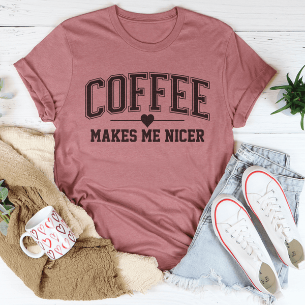 Coffee Makes Me Nicer Tee Mauve / S Peachy Sunday T-Shirt