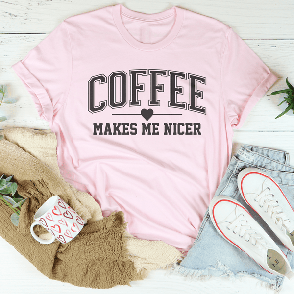 Coffee Makes Me Nicer Tee Pink / S Peachy Sunday T-Shirt