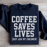 Coffee Saves Lives Sweatshirt Black / S Peachy Sunday T-Shirt