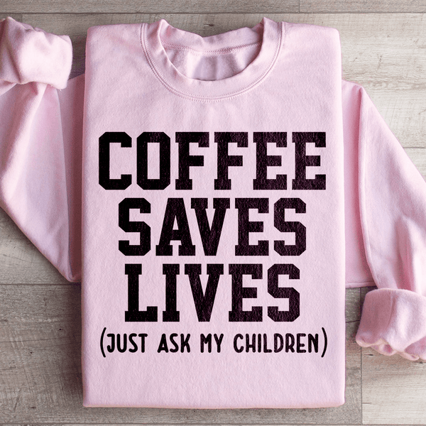 Coffee Saves Lives Sweatshirt Light Pink / S Peachy Sunday T-Shirt
