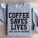 Coffee Saves Lives Sweatshirt Sport Grey / S Peachy Sunday T-Shirt