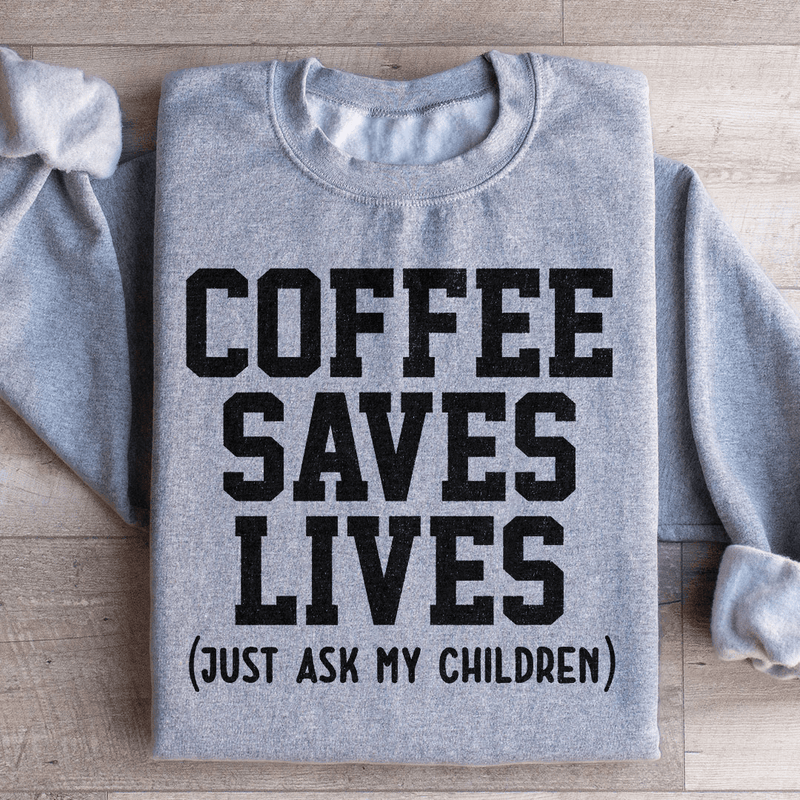 Coffee Saves Lives Sweatshirt Sport Grey / S Peachy Sunday T-Shirt