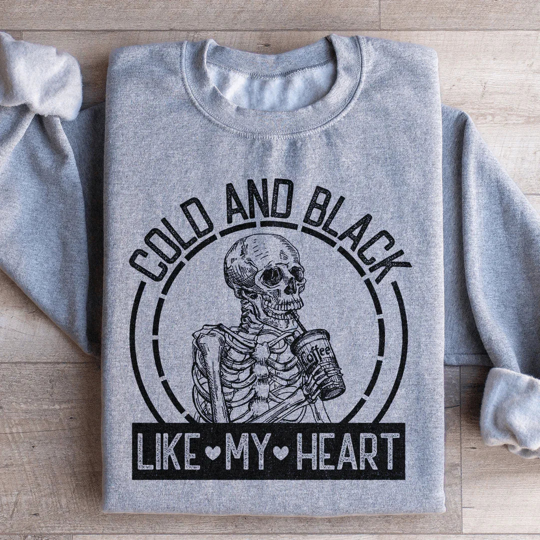 Cold And Black Like My Heart Sweatshirt Peachy Sunday T-Shirt