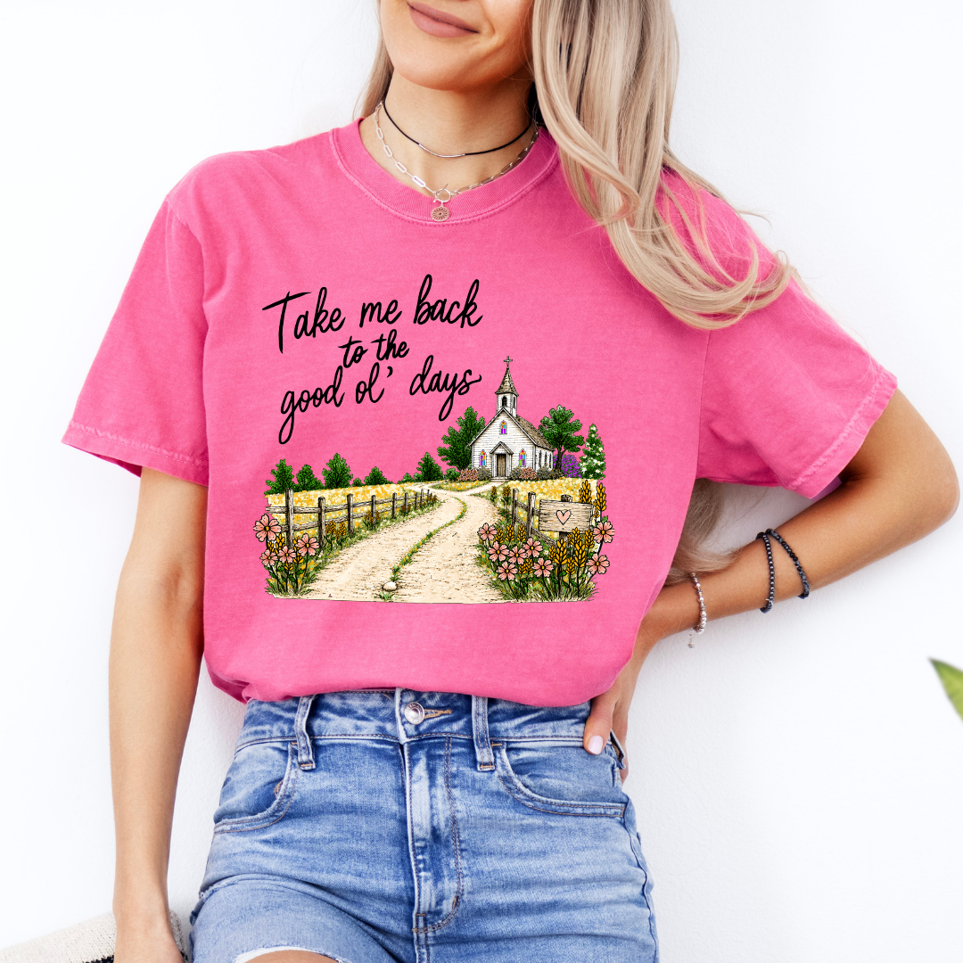 Take Me Back To The Good Ol Days Tee