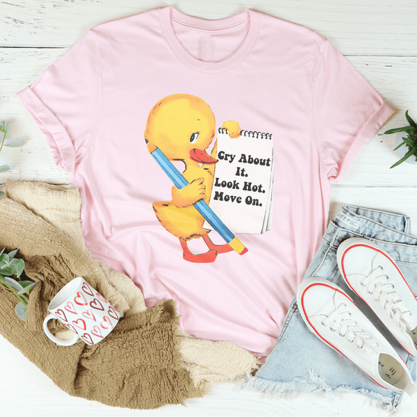 Cry About It Look Hot Move On Tee Pink / S Peachy Sunday T-Shirt