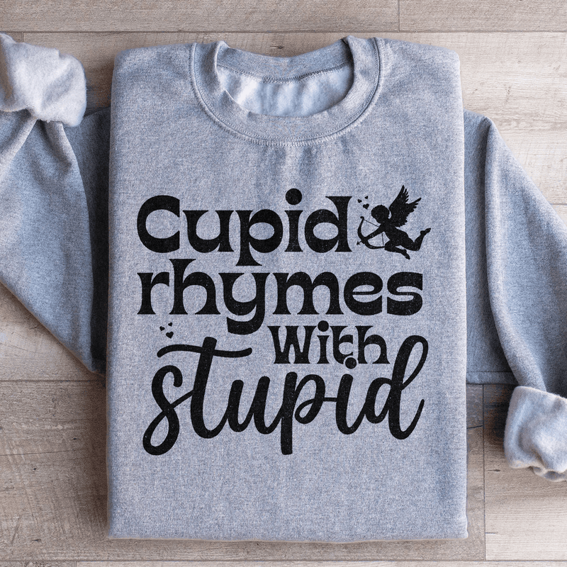 Cupid Rhymes With Stupid Sweatshirt Sport Grey / S Peachy Sunday T-Shirt