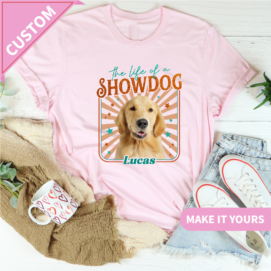 Personalized The Life Of A Showdog Custom Vintage Pet Photo Dog Name Tee