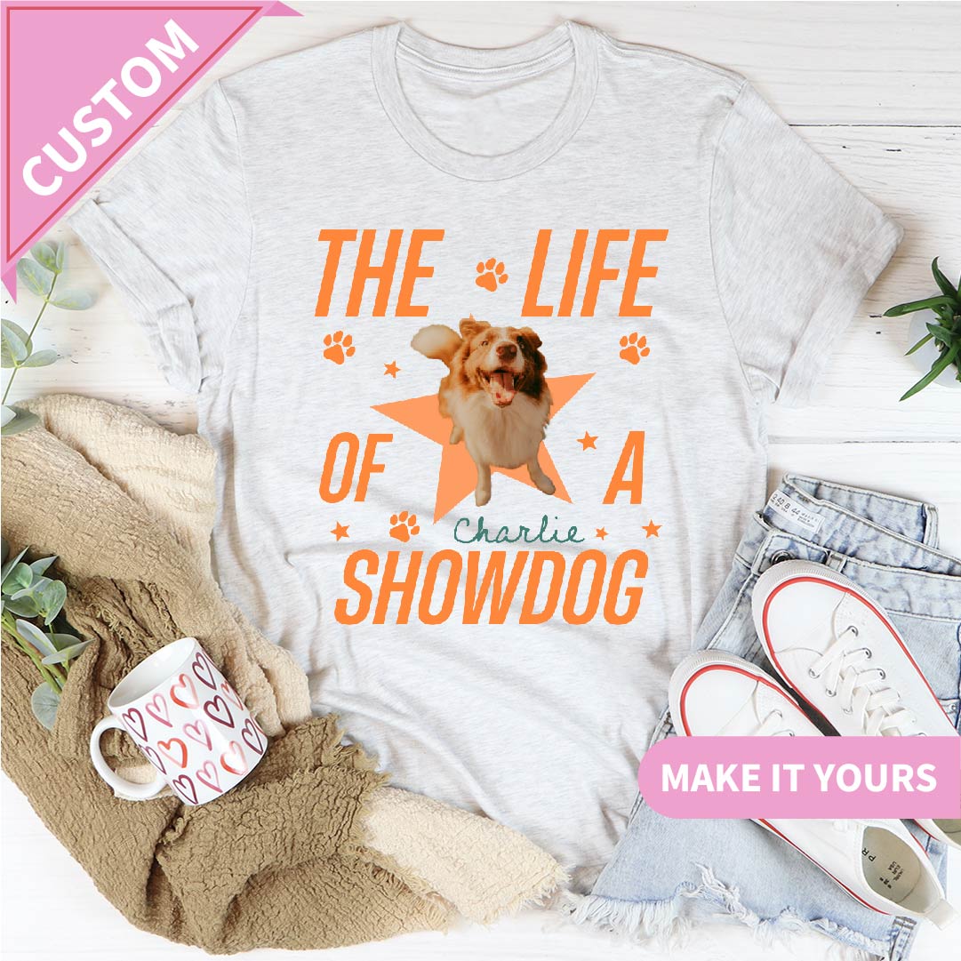 Personalized The Life Of Showdog Tee
