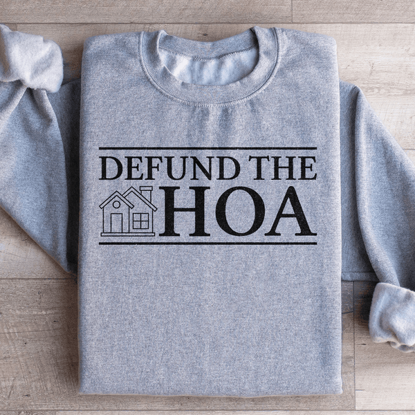 Defund The HOA Sweatshirt Sport Grey / S Peachy Sunday T-Shirt